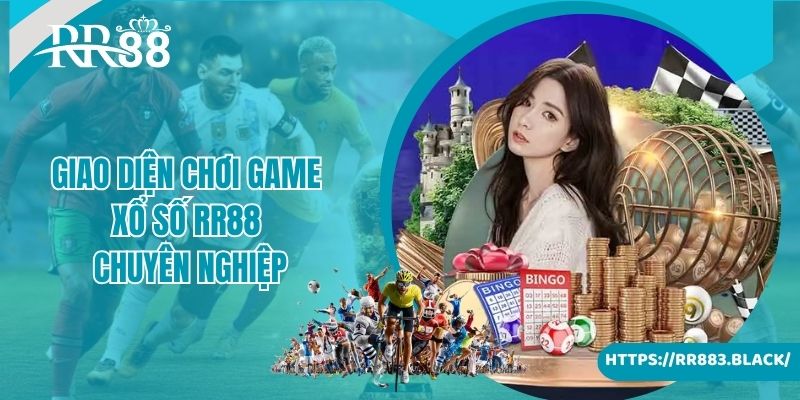 Giao diện chơi game xổ số RR88 chuyên nghiệp và hiện đại