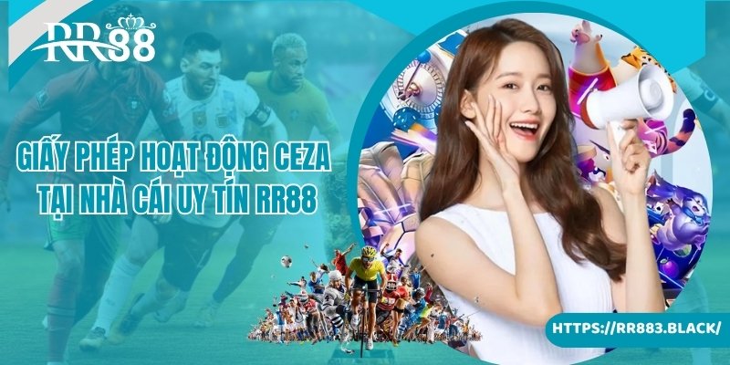 Giấy phép hoạt động Ceza tại nhà cái uy tín RR88