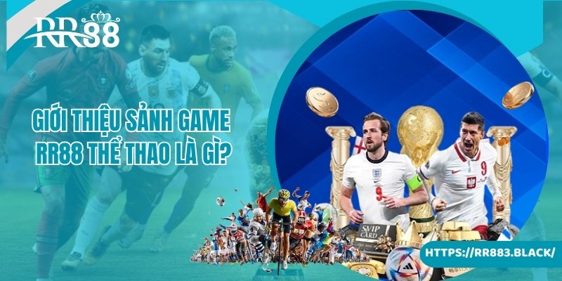 Giới thiệu sảnh game thể thao là gì nổi bật của nhà cái RR88