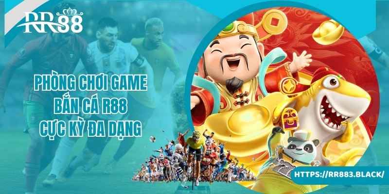 Phòng chơi game bắn cá R88 cực kỳ đa dạng và thú vị