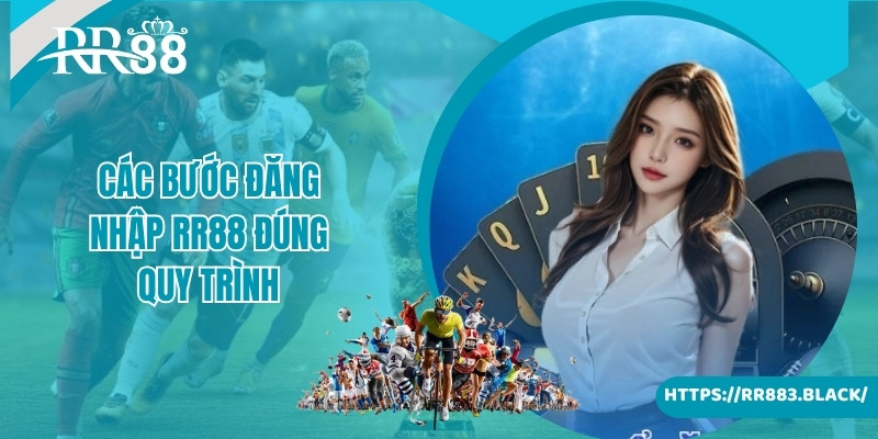 Các bước đăng nhập RR88 đúng quy trình